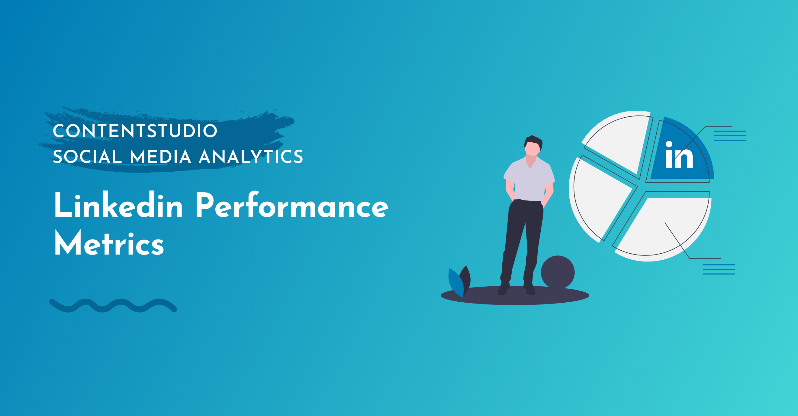 LinkedIn Performance Metrics – Social Media Analytics from ContentStudio