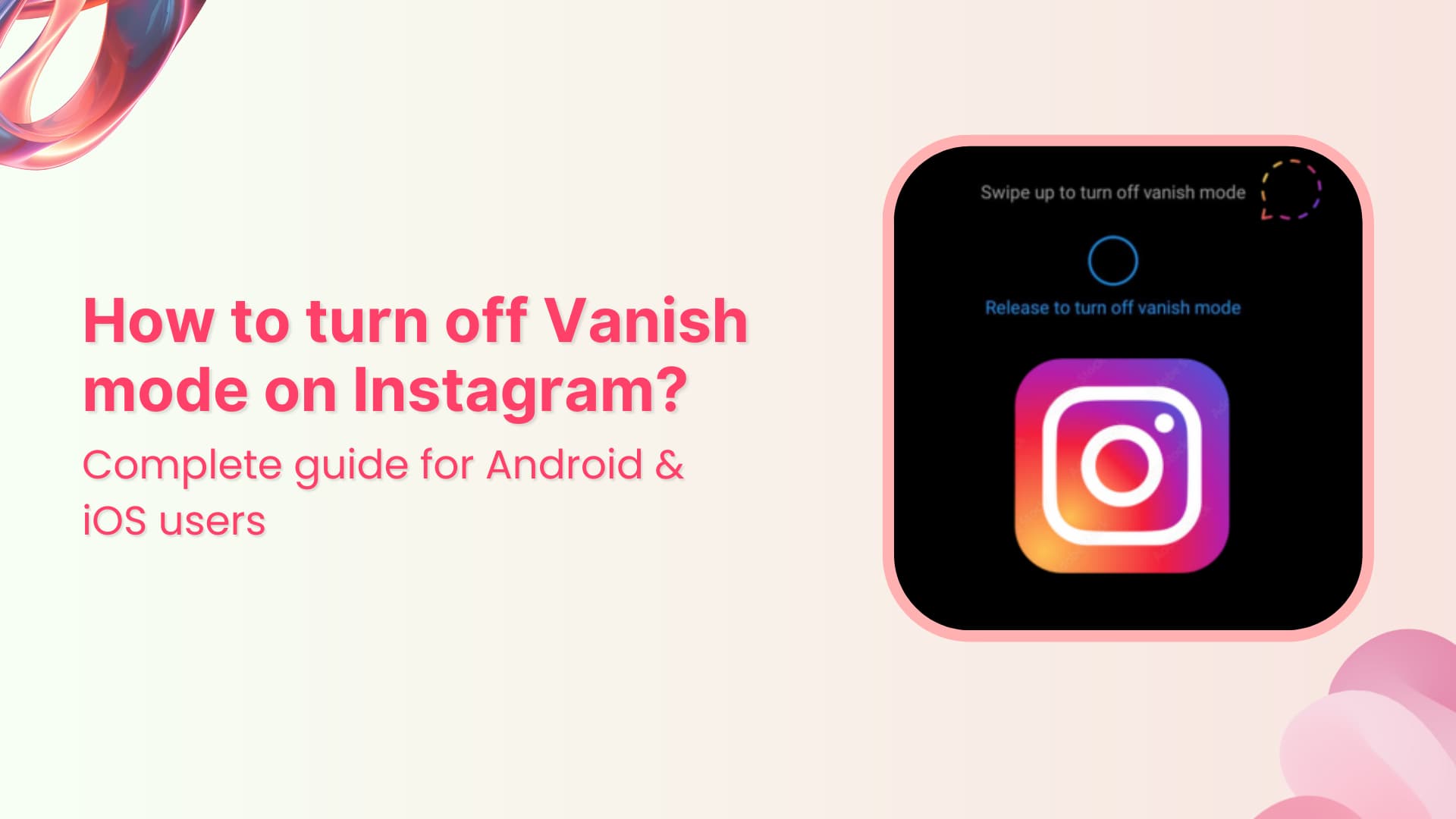 How to turn off Vanish mode on Instagram? [Complete guide]