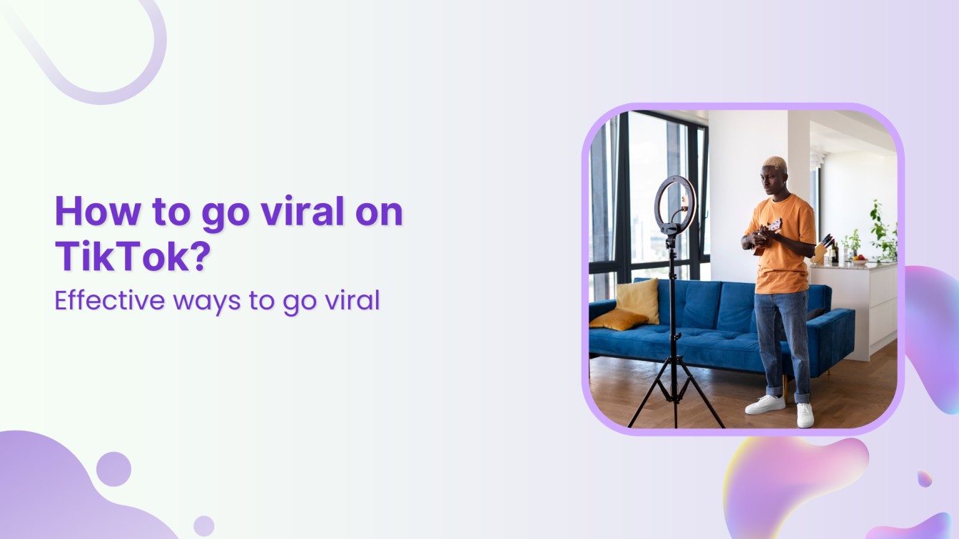 How to go viral on TikTok?