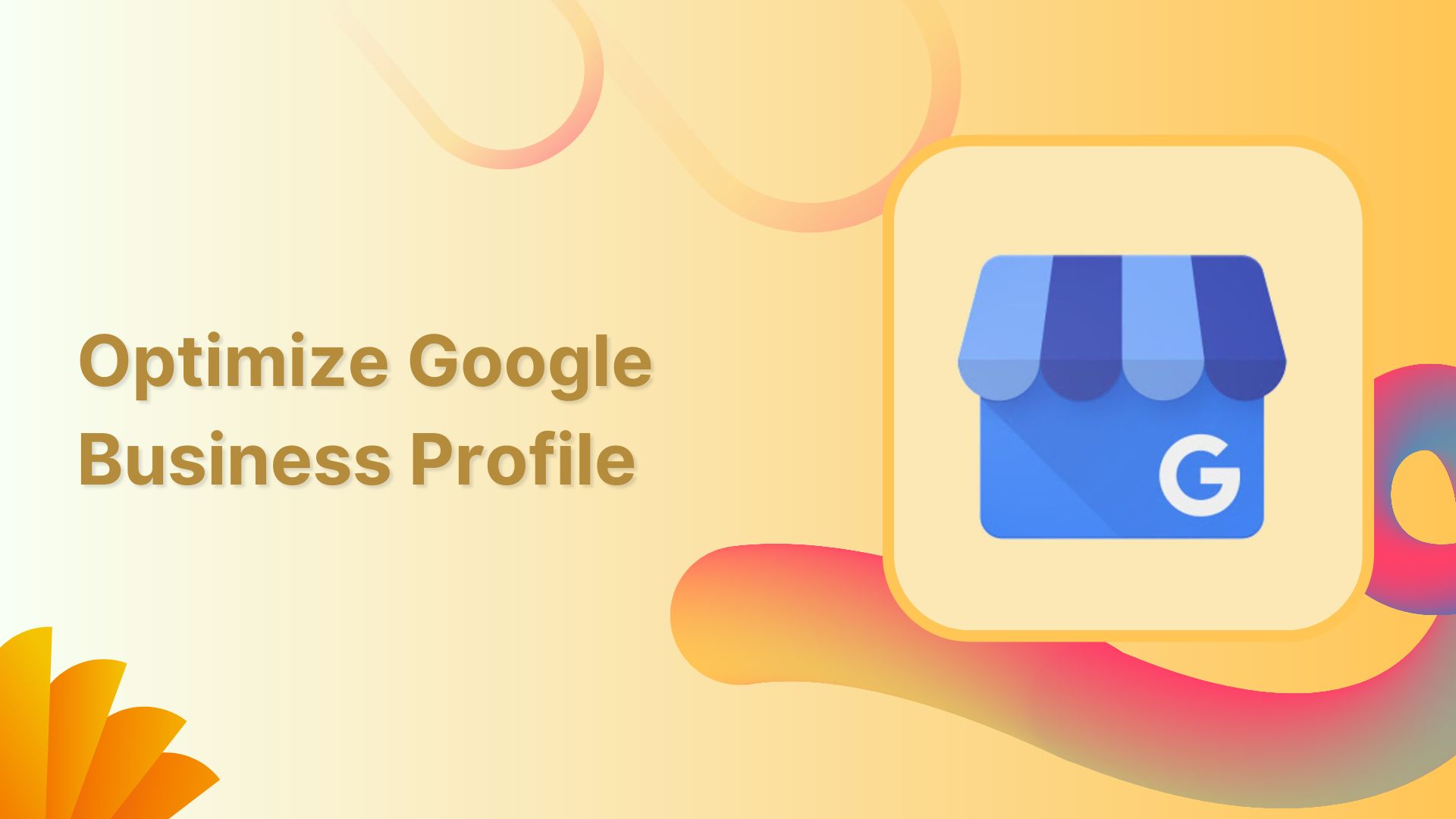 Google My Business Profile Optimization