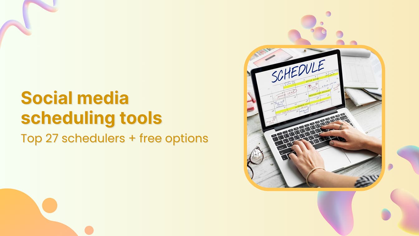 Top 27 social media scheduling tools in 2025 + free options