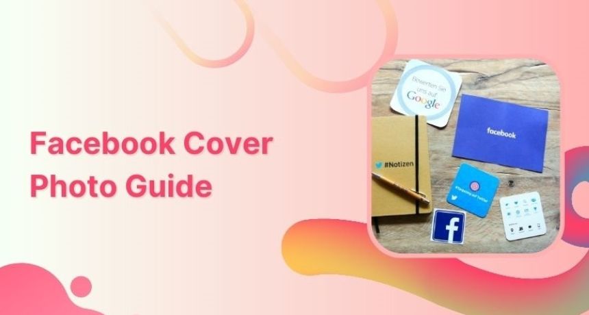 Facebook Cover Photo Size (Quick Guide)