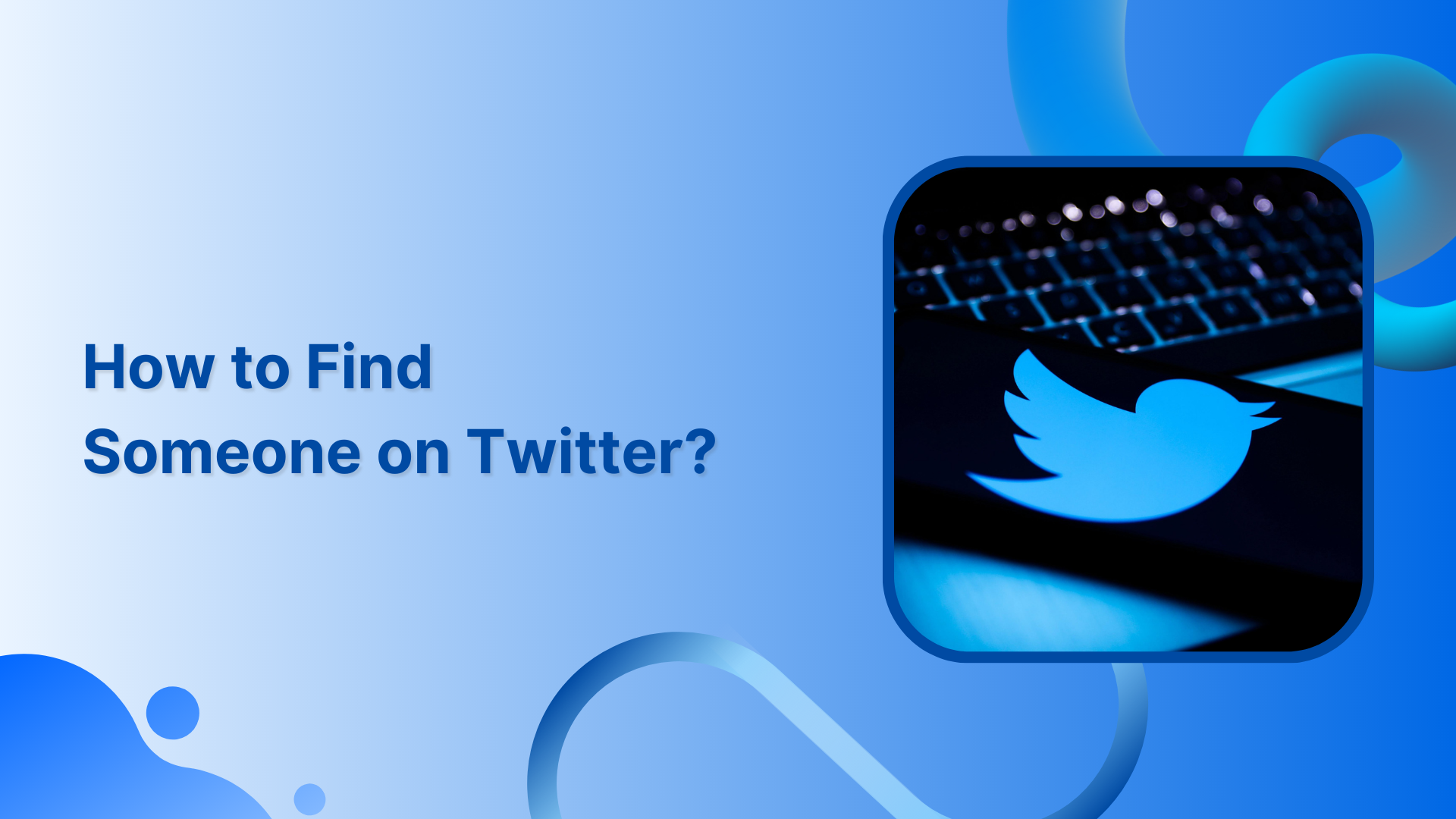 How to Find Someone on Twitter?