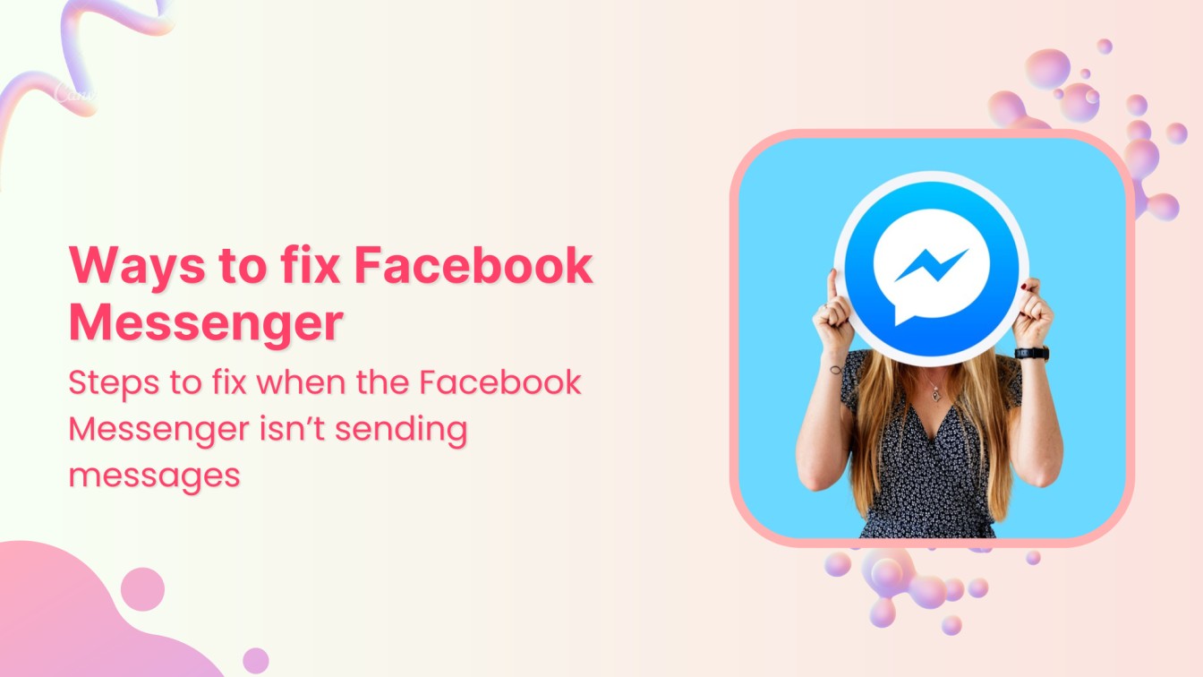 How to fix when the Facebook Messenger isn’t sending messages?