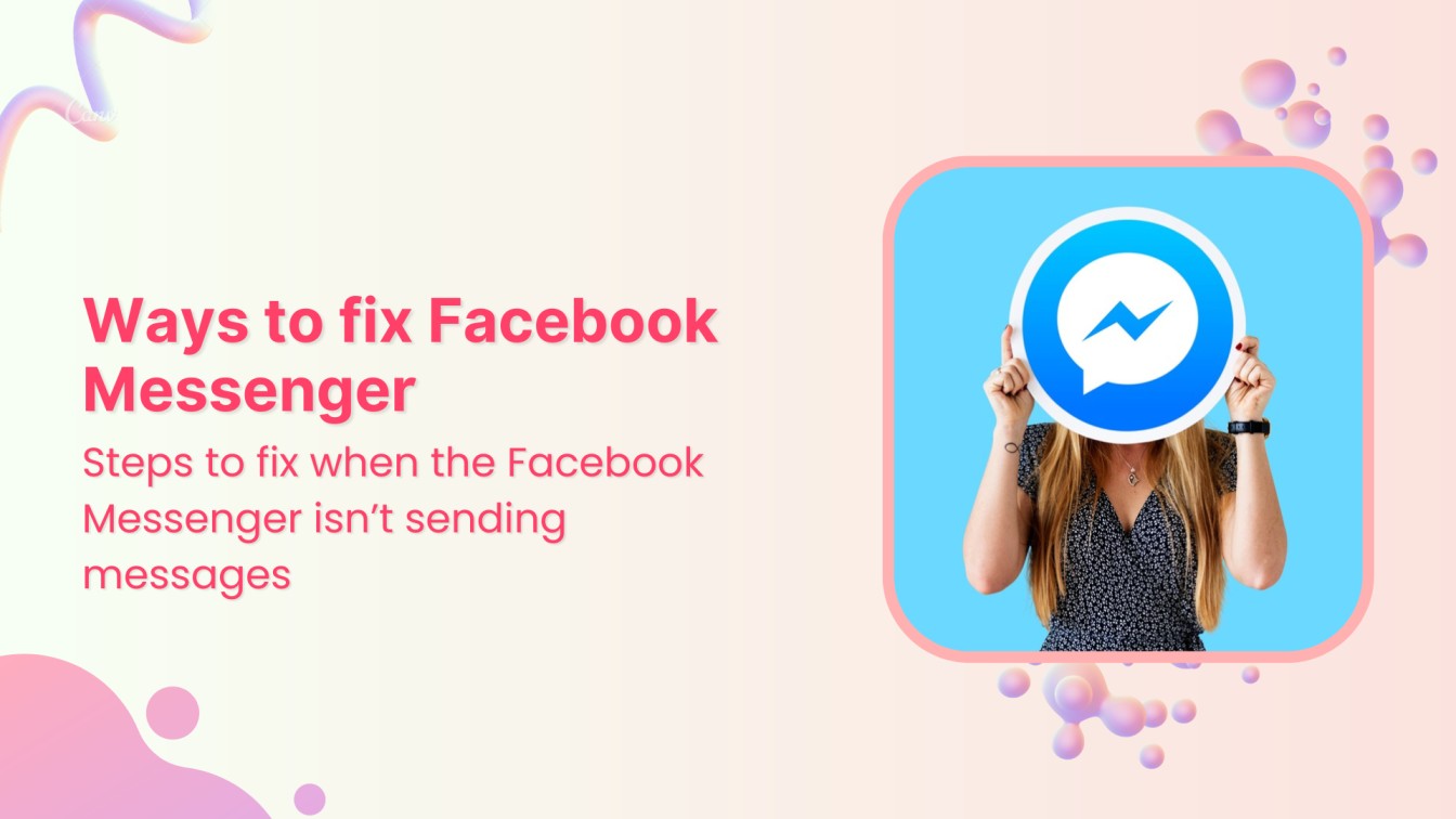 How to fix when the Facebook Messenger isn’t sending messages?