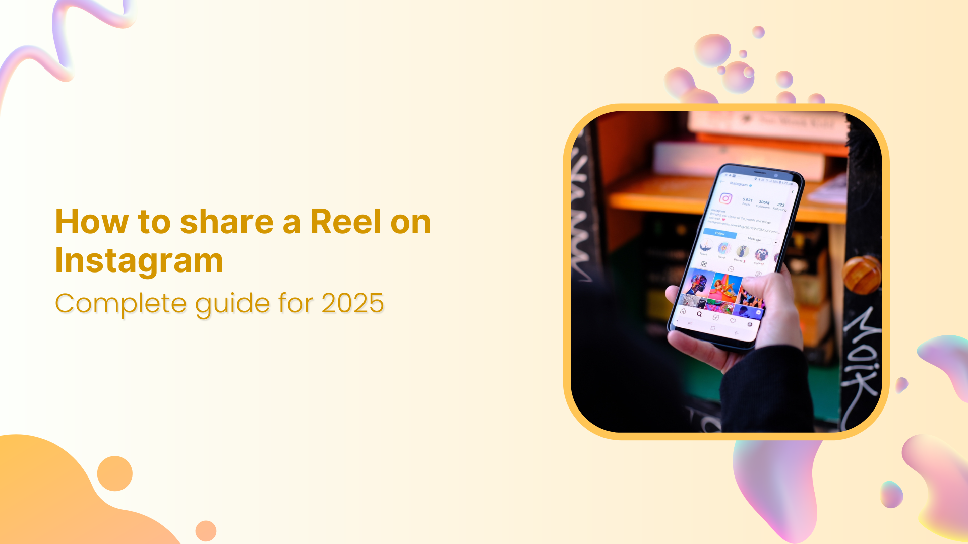 How to share a Reel on Instagram: Complete guide for 2025