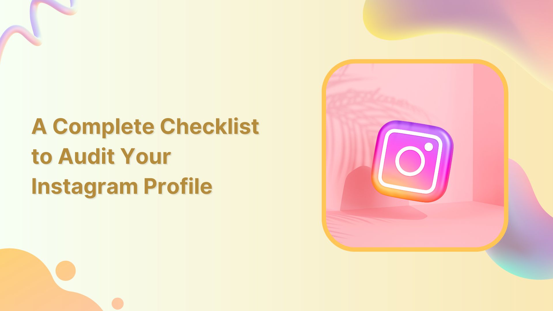 A Complete Checklist to Audit Your Instagram Profile