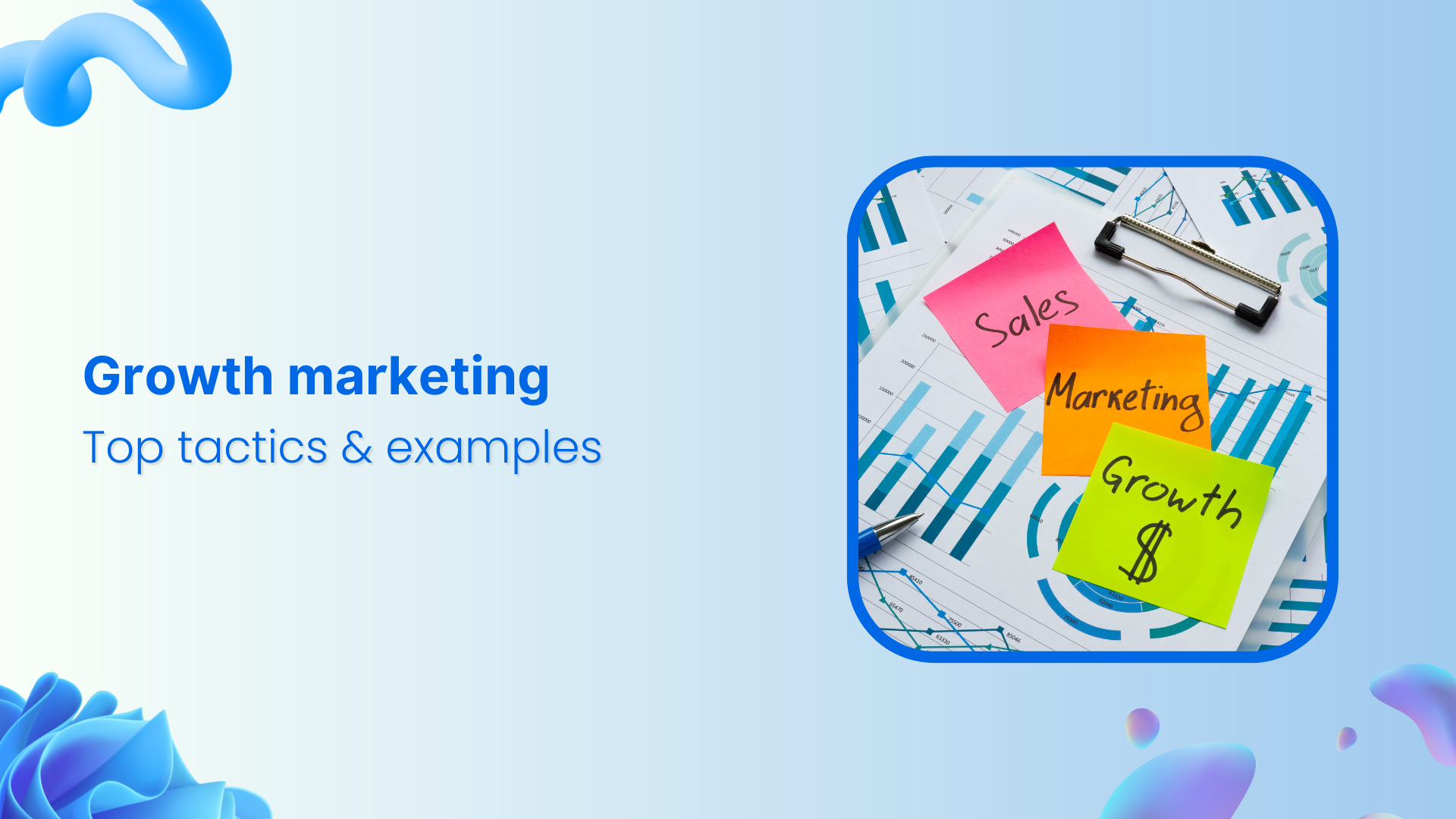 A complete guide on growth marketing &#8211; Top tactics &amp; examples