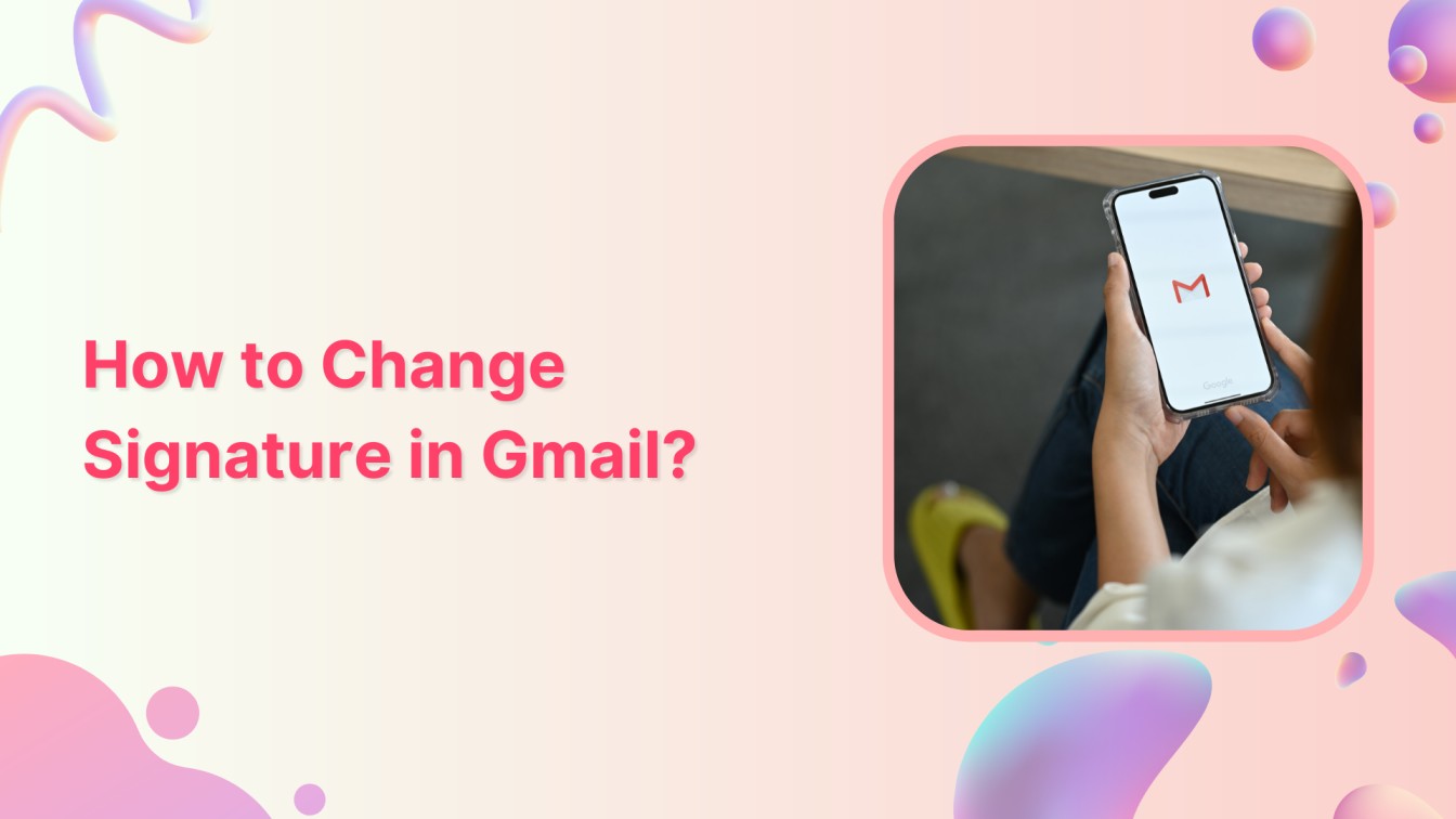 How to Change Signature in Gmail