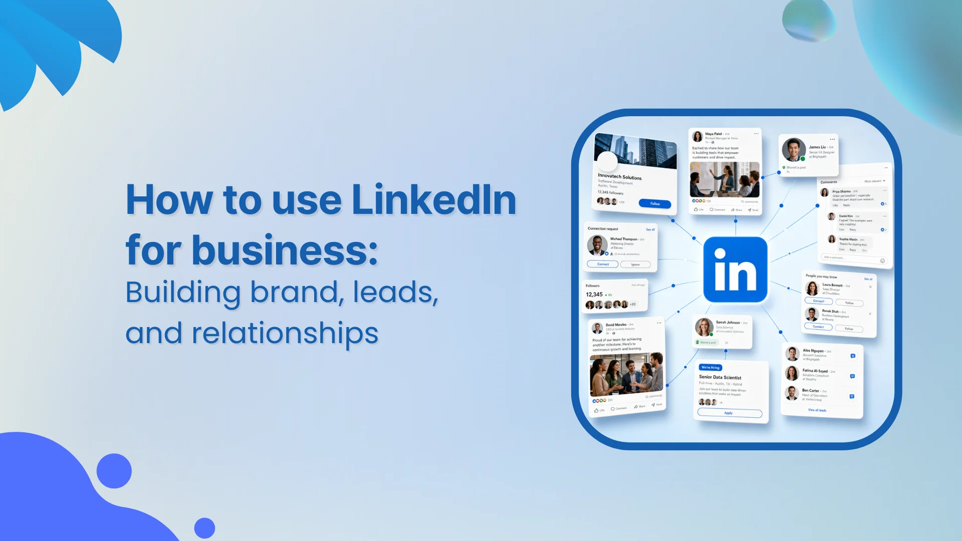 How to use LinkedIn for business: Building brand, leads, and relationships