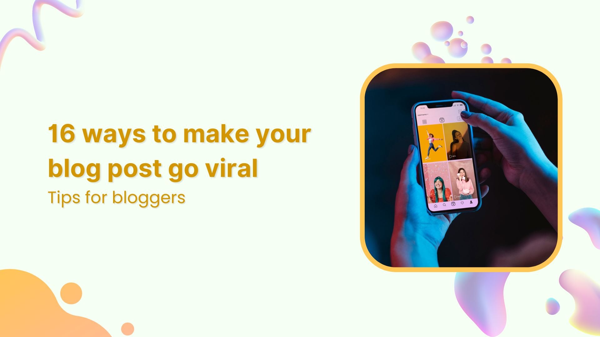 16 ways to make your blog post go viral – tips for bloggers