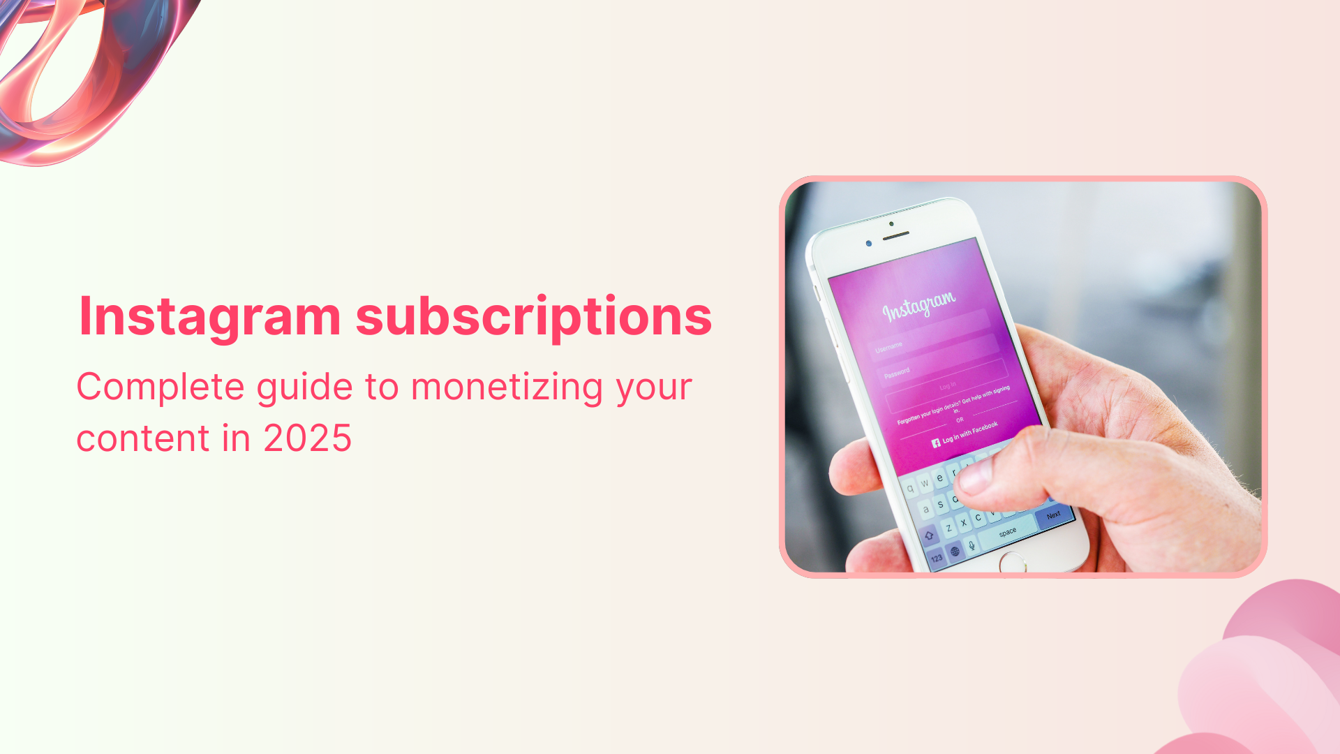 Instagram subscriptions: Complete guide to monetizing your content in 2025