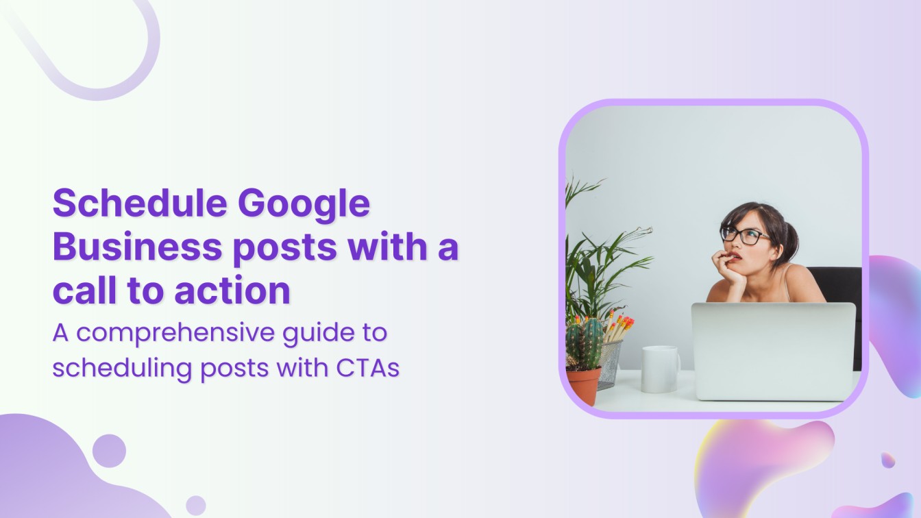 How to schedule Google Business posts with a call to action?