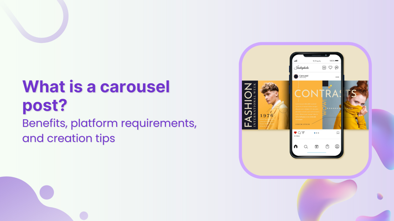 What is a carousel post? Benefits, platform requirements, &amp; creation tips