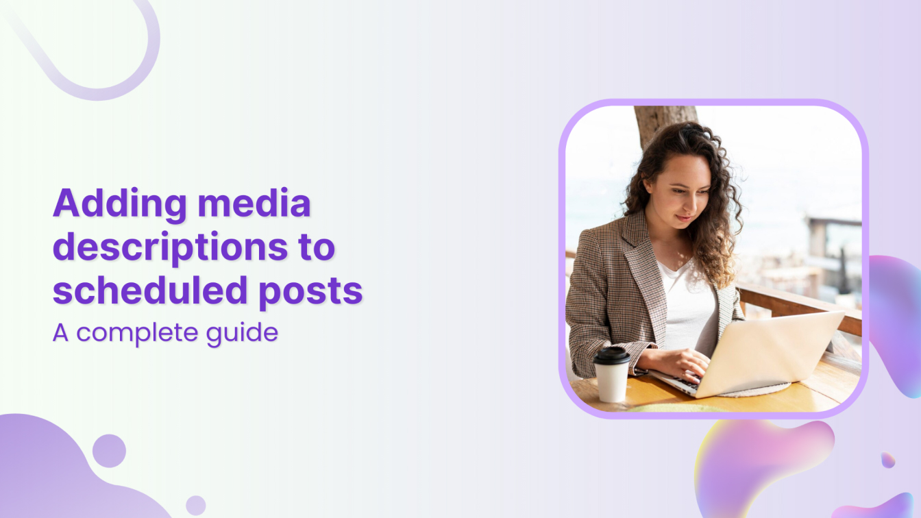 How to add media descriptions for your scheduled posts?