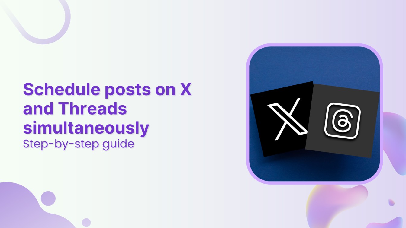 How to schedule posts on X and Threads at the same time?