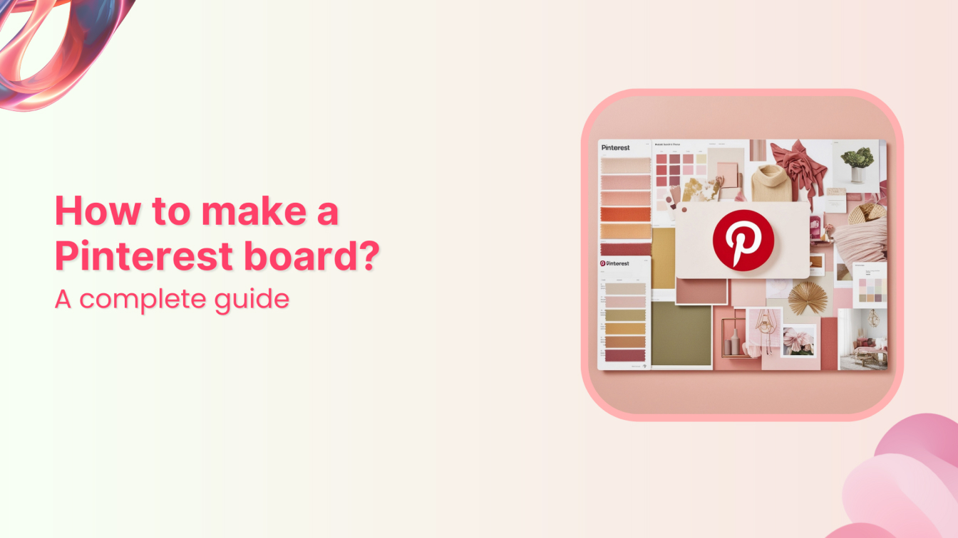 How to make Pinterest boards: A complete guide