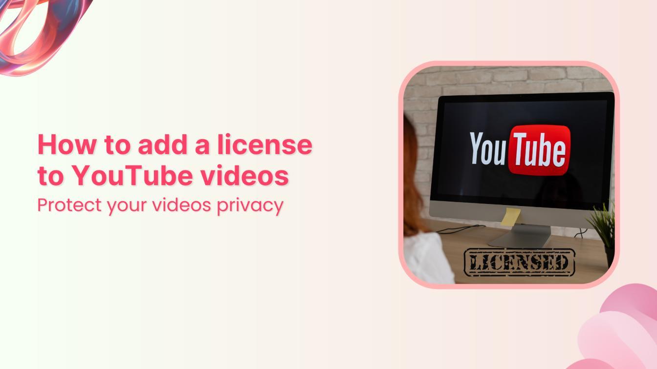 How to add a license to YouTube videos