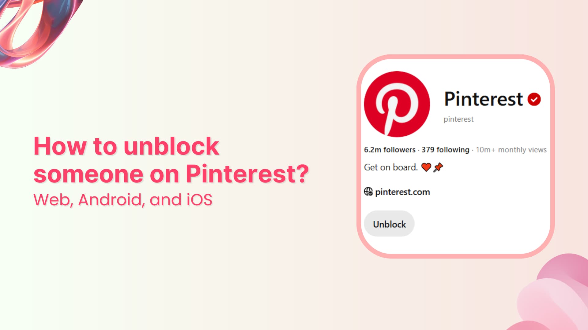 How to unblock someone on Pinterest? (Web, Android, iOS)