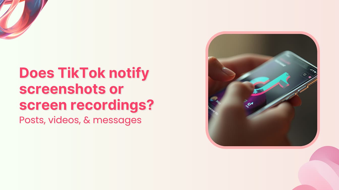 Does TikTok notify screenshots or screen recordings?