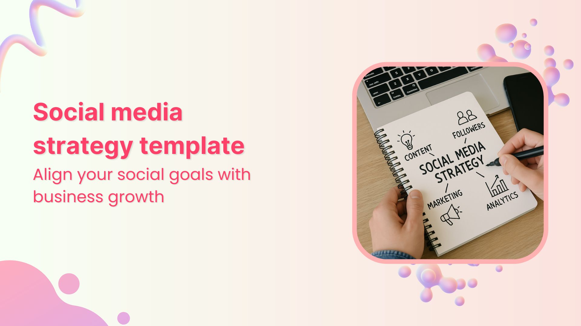 Social media strategy template: Free guide and examples