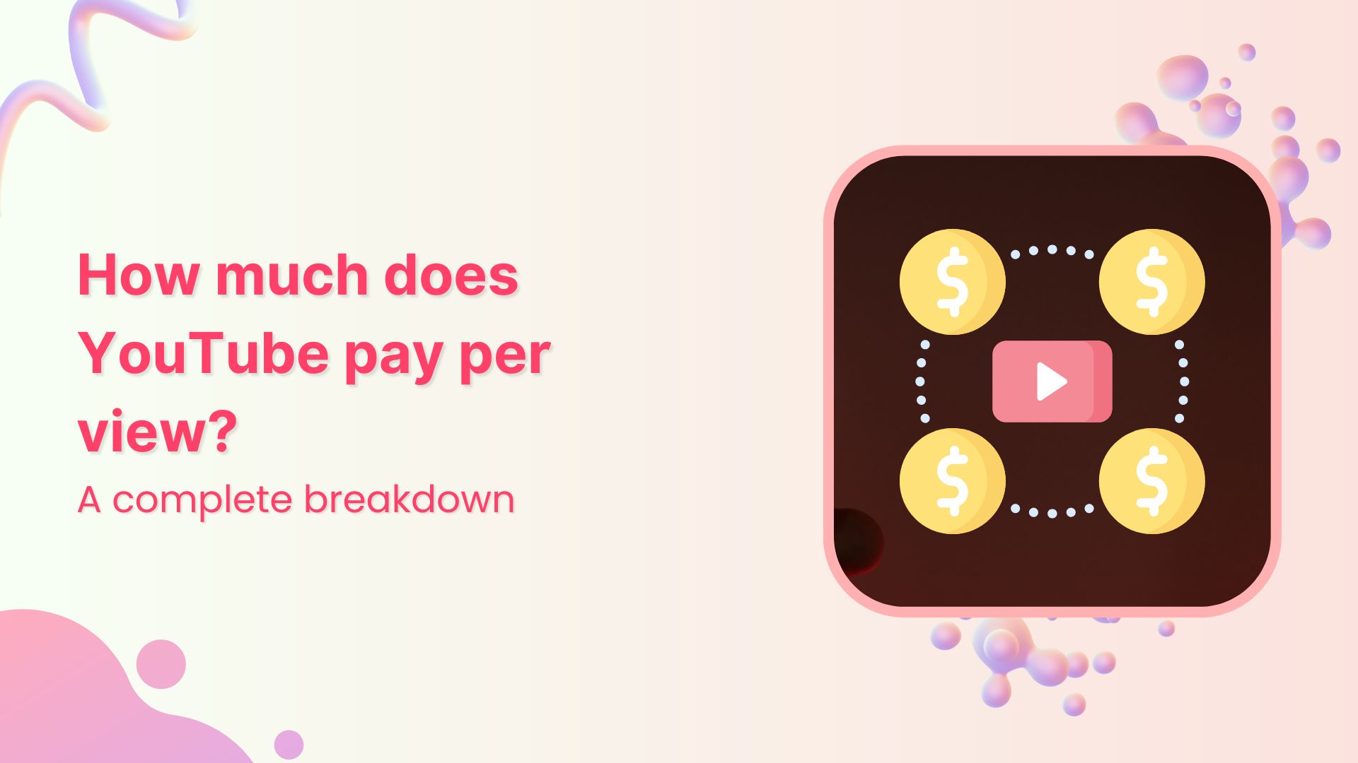 How much does YouTube pay per view: A complete breakdown