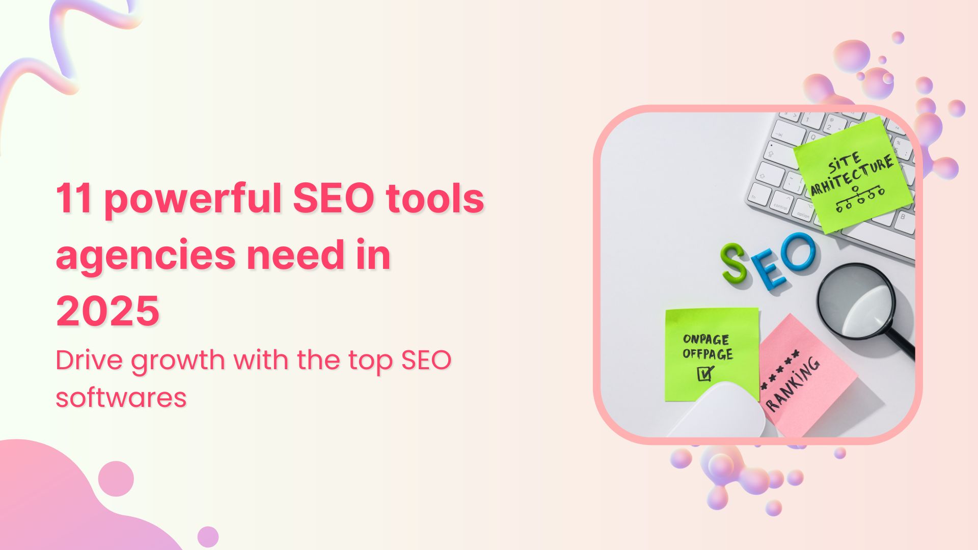 11 powerful SEO tools for agencies in 2025
