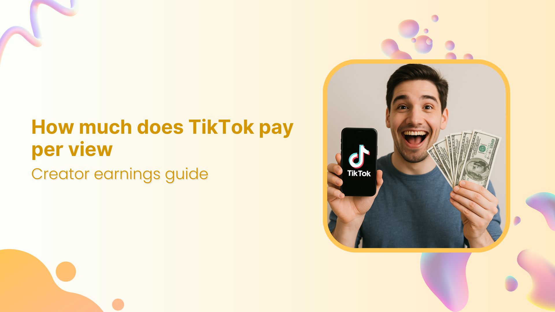How much does TikTok pay per view: Creator earnings guide 2025