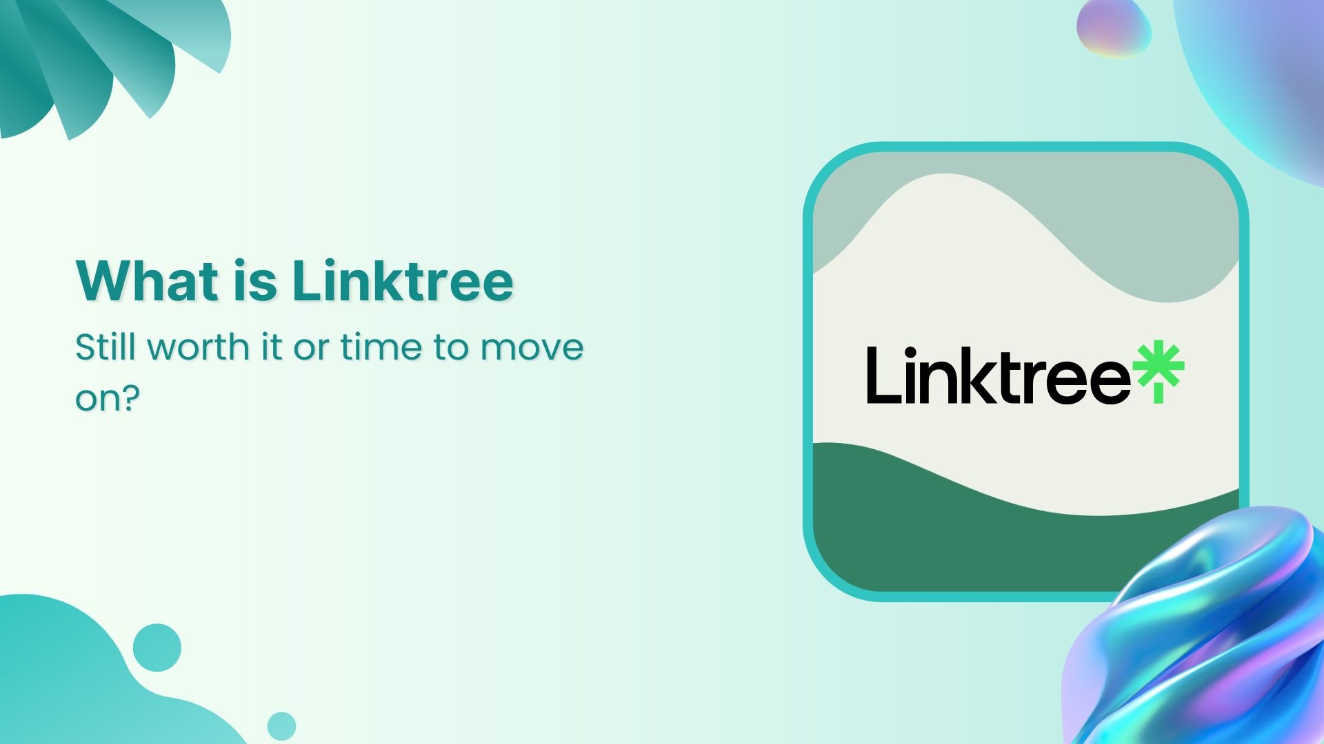 What is Linktree: Still worth it or time to move on?