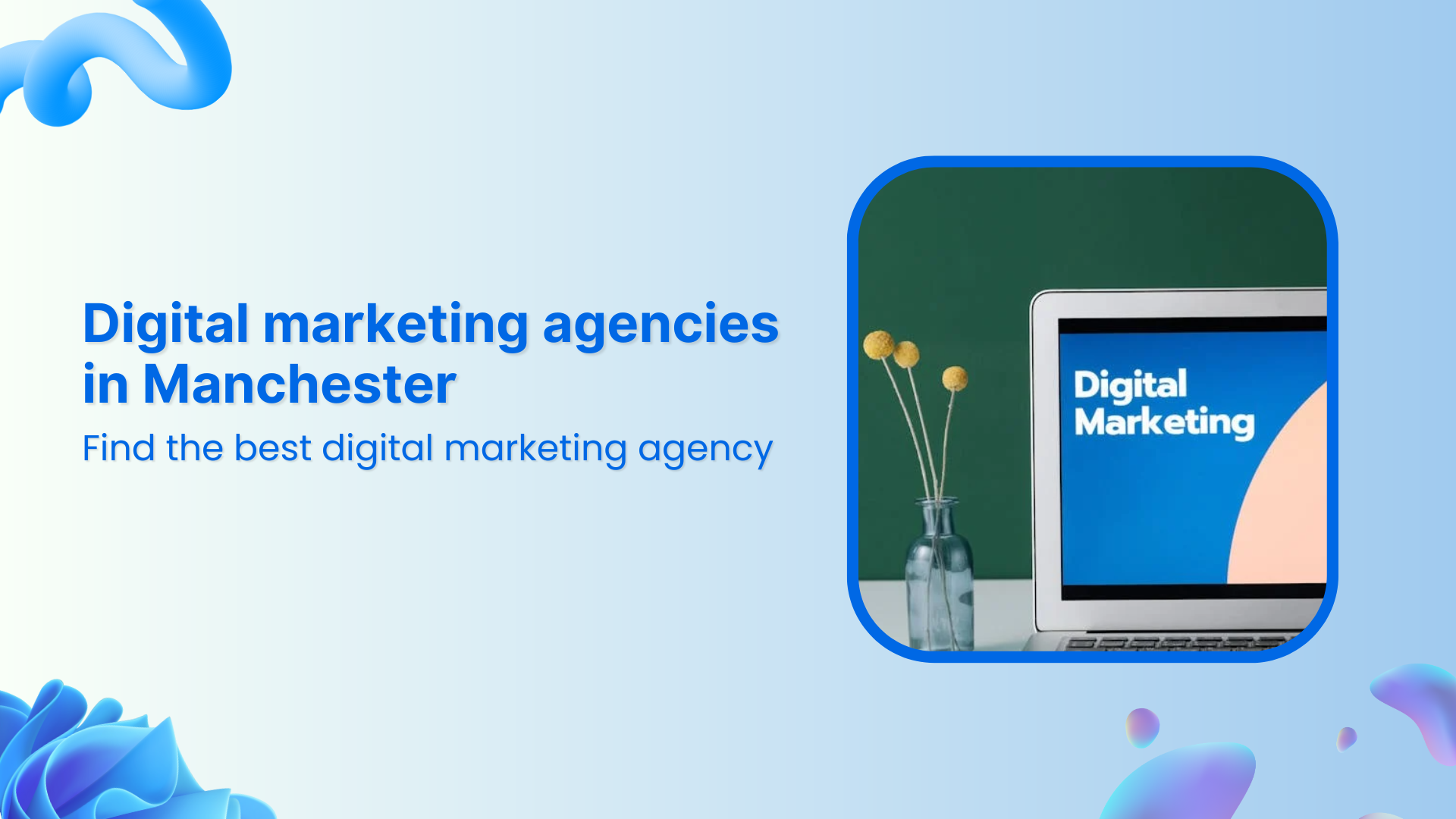 Top digital marketing agencies in Manchester
