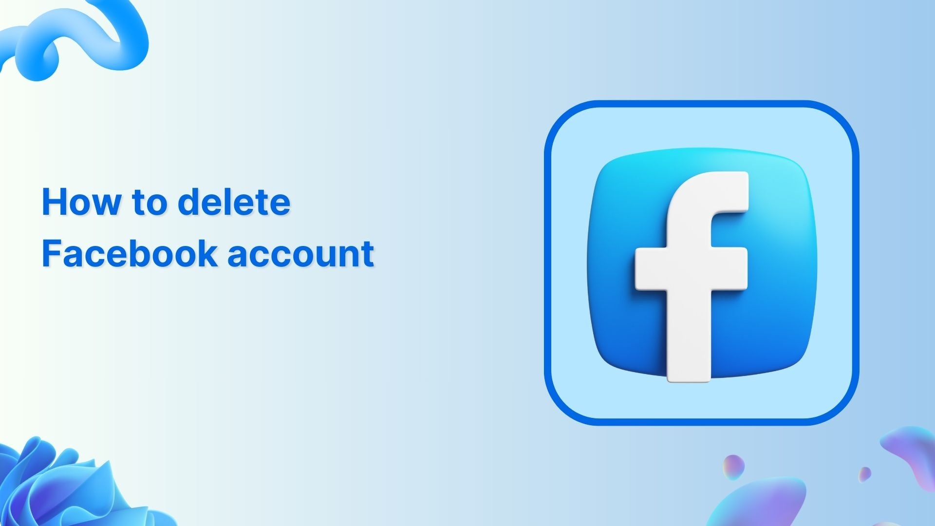 How to delete Facebook account in 2025