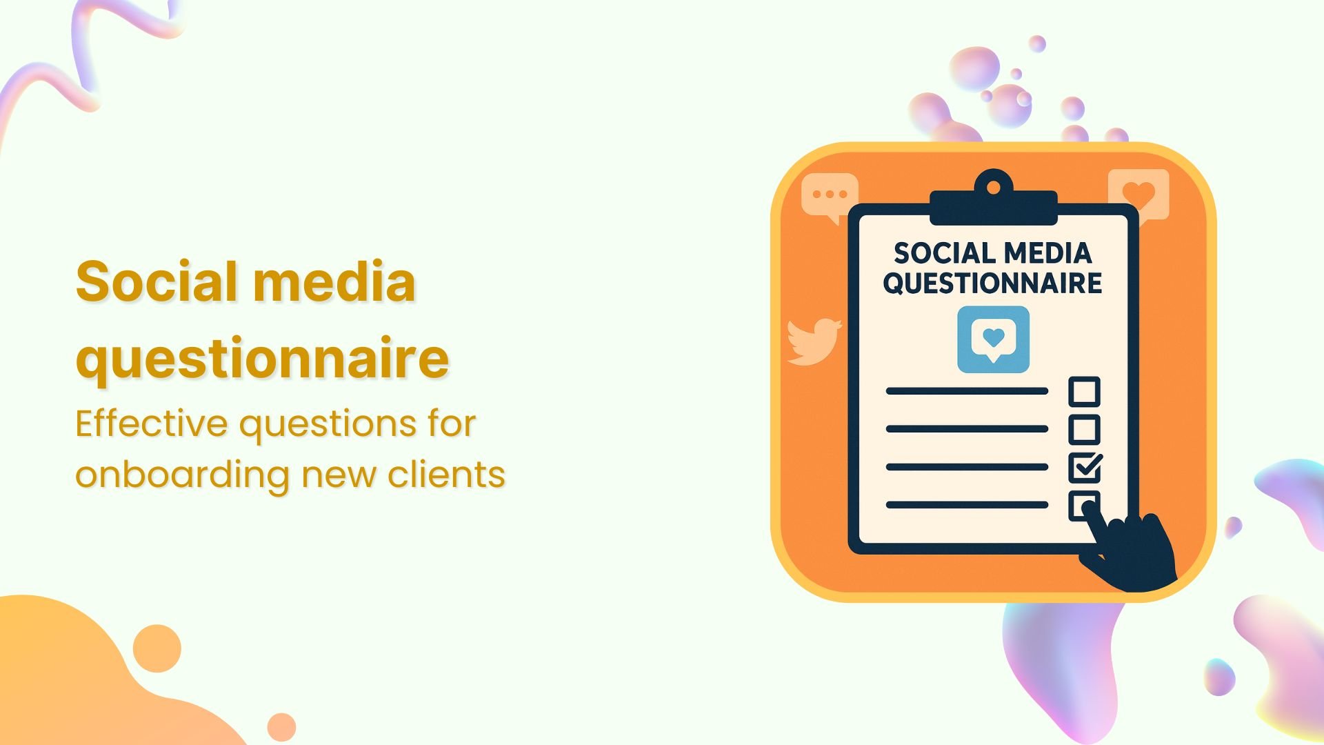 Social media questionnaire for onboarding new clients [30+ questions]
