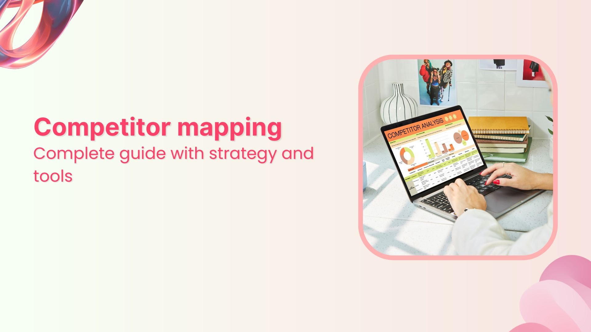 Competitor mapping: Complete guide with strategy and tools