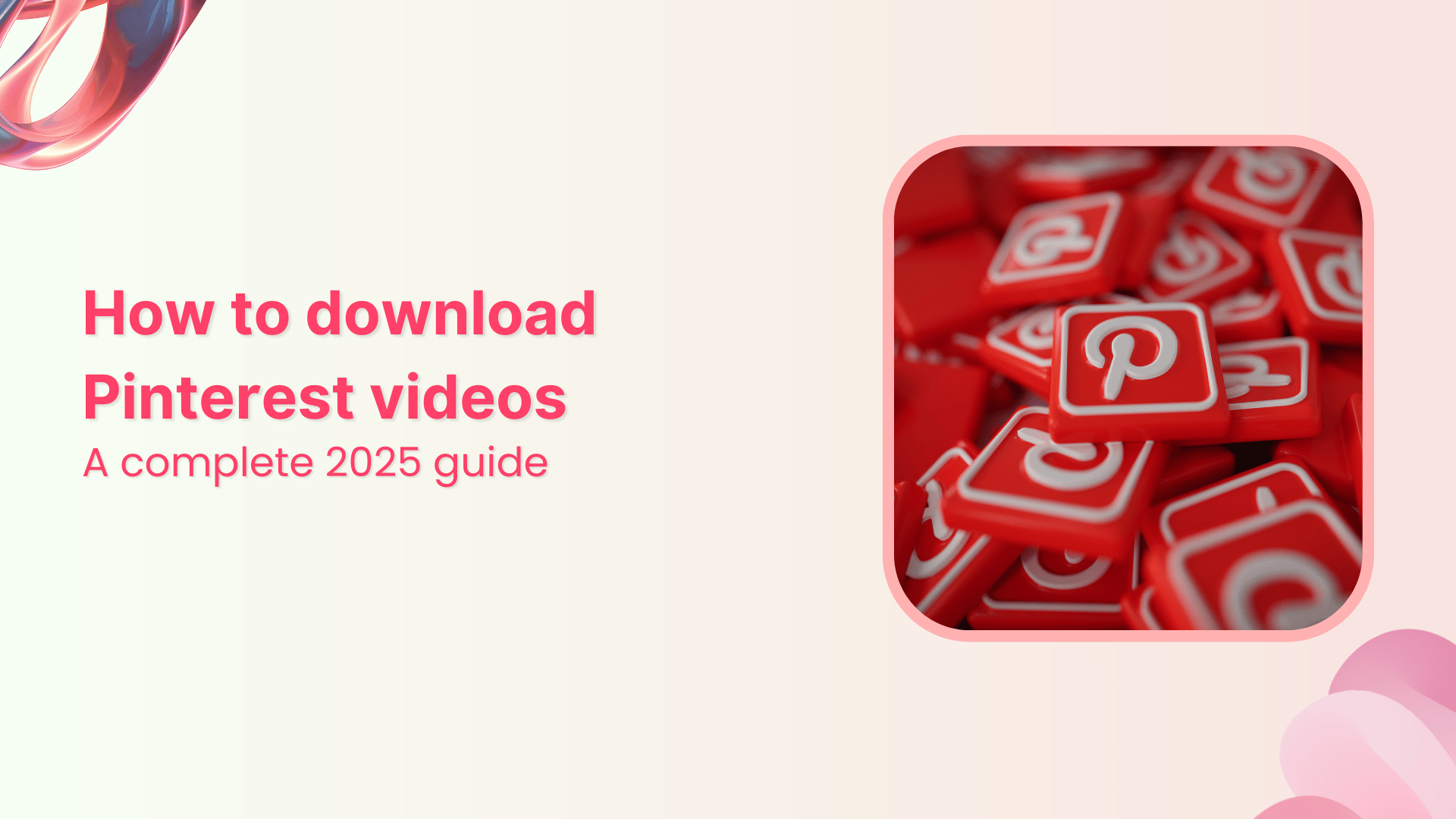 How to download Pinterest videos: A complete 2025 guide