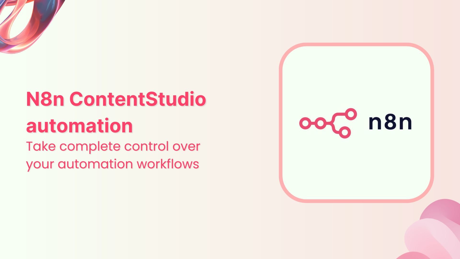 Control every step of your workflows with the n8n ContentStudio Automation