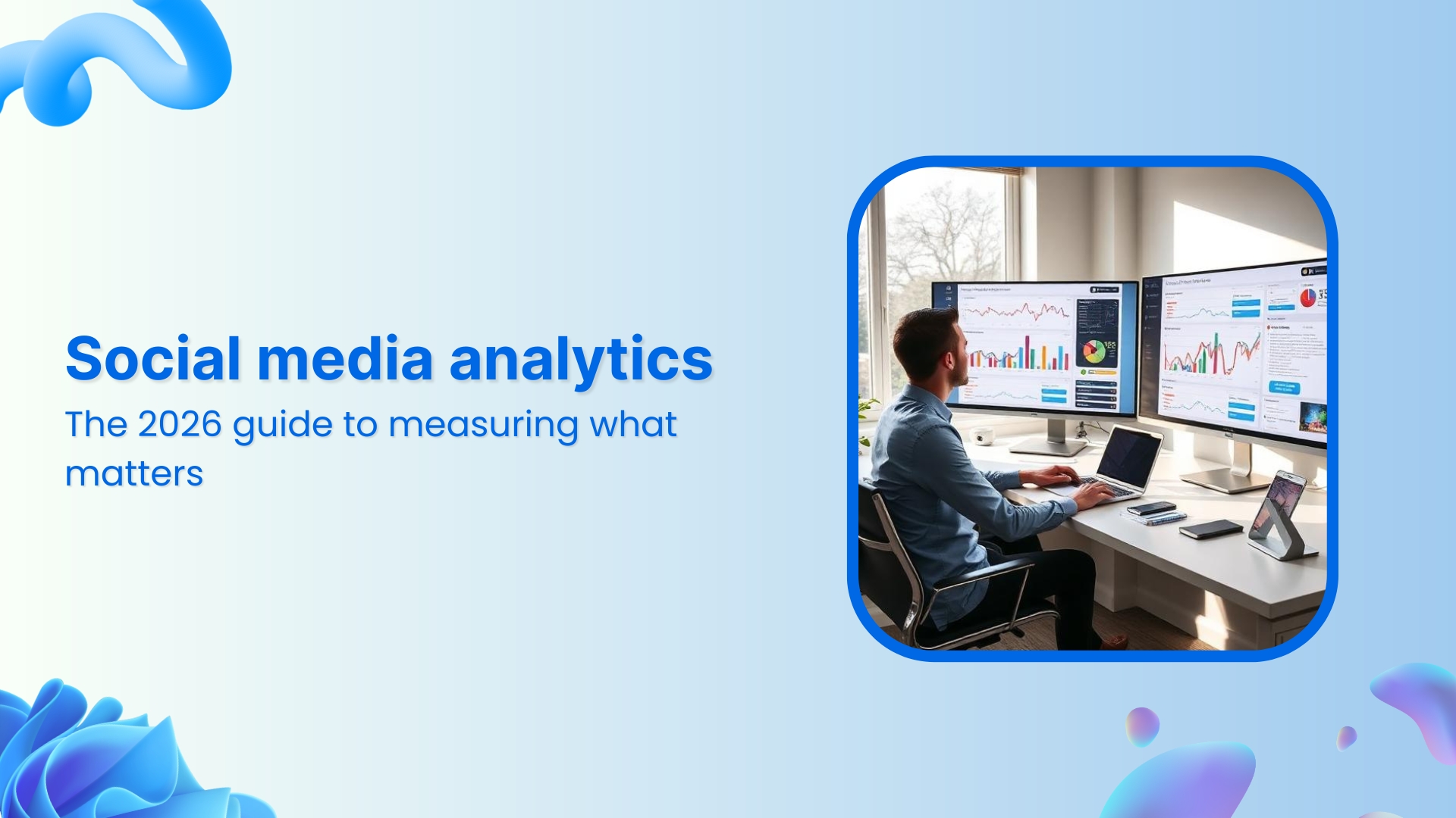 Social media analytics: What to track and how to use it [2026]