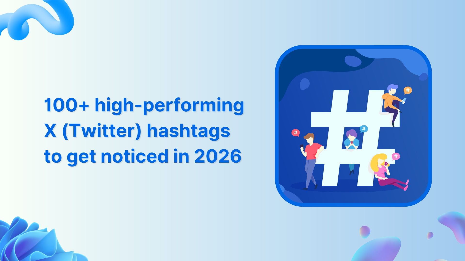 100+ high-performing X (Twitter) hashtags to get noticed in 2026