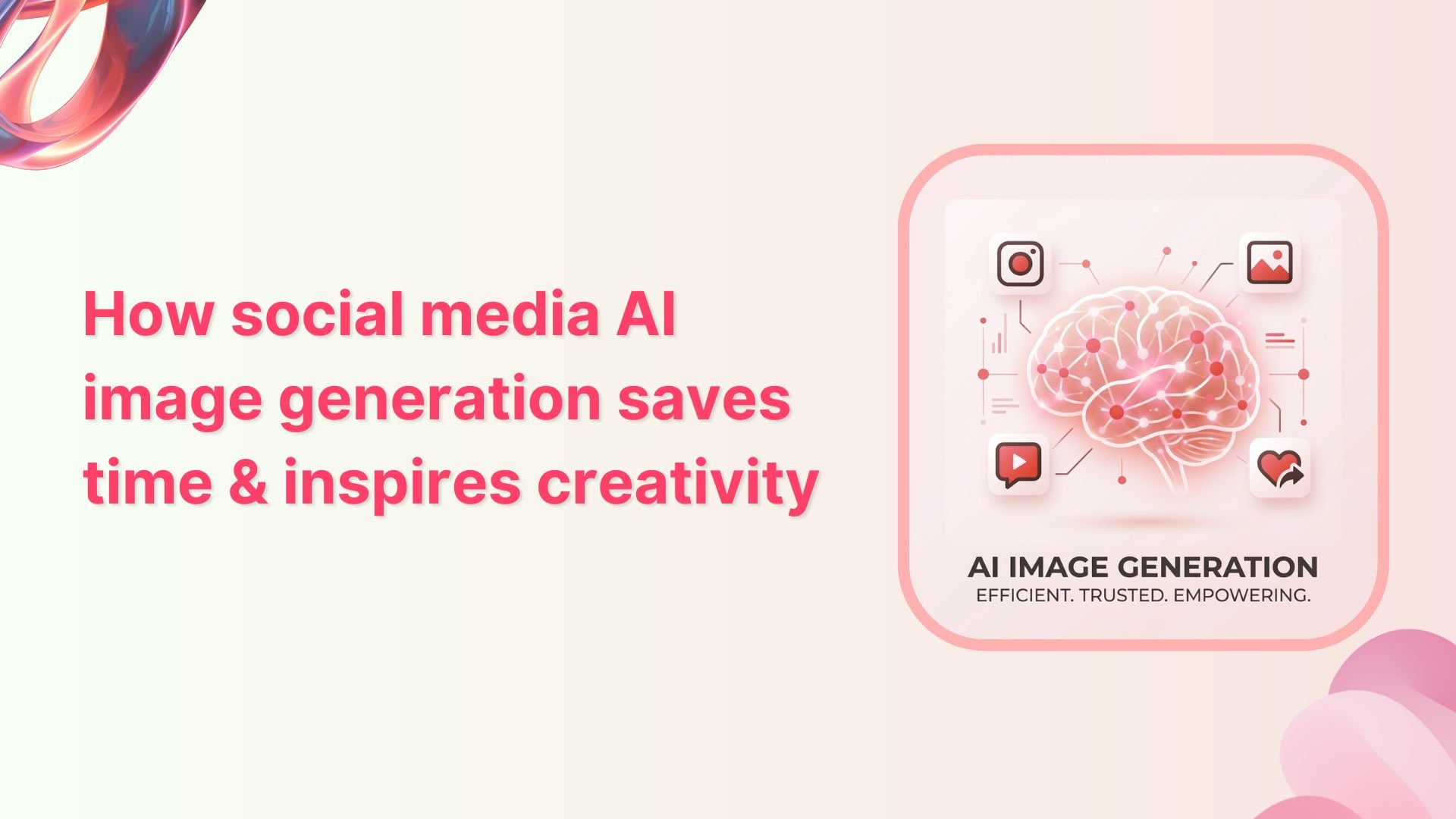 How social media AI image generation saves time &amp; inspires creativity