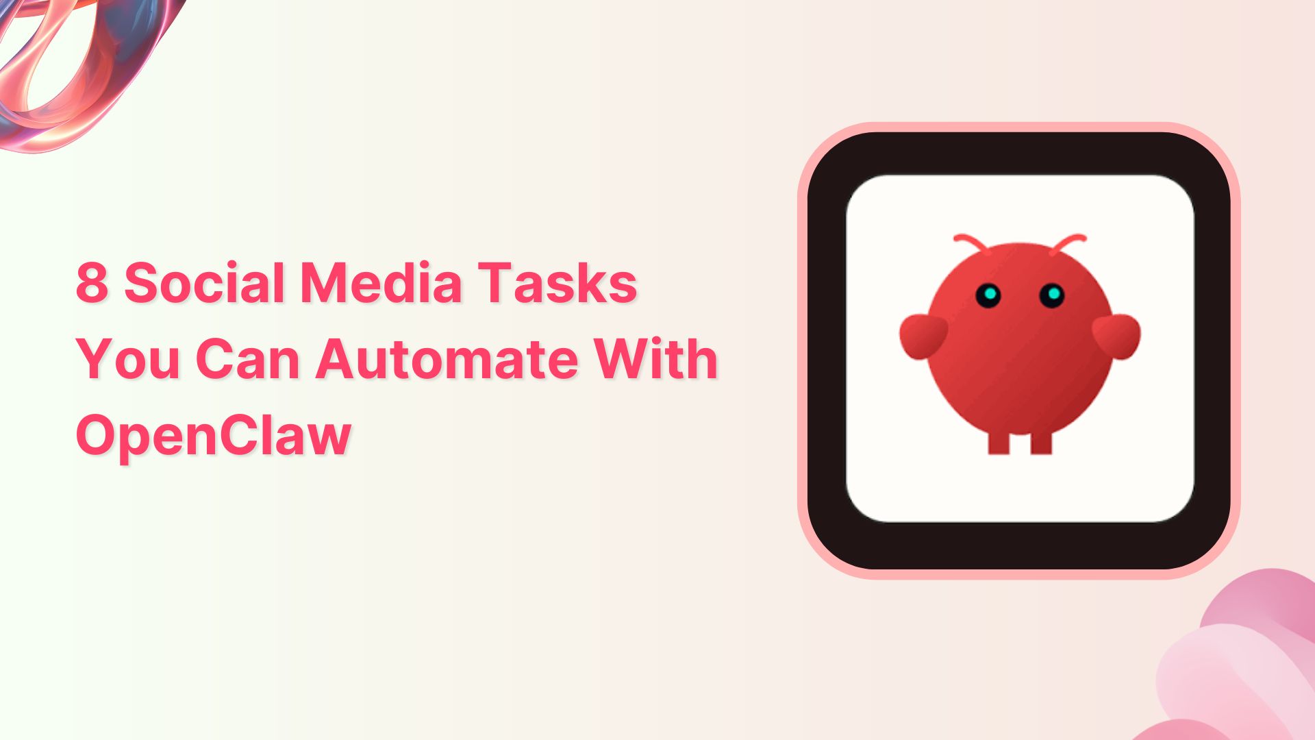 8 social media tasks you can automate with OpenClaw