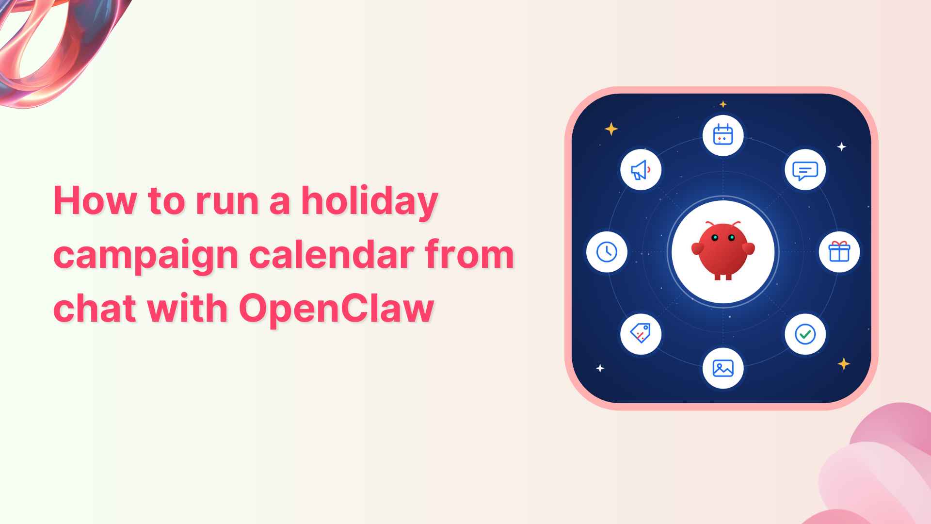How to run a holiday campaign calendar from chat with OpenClaw
