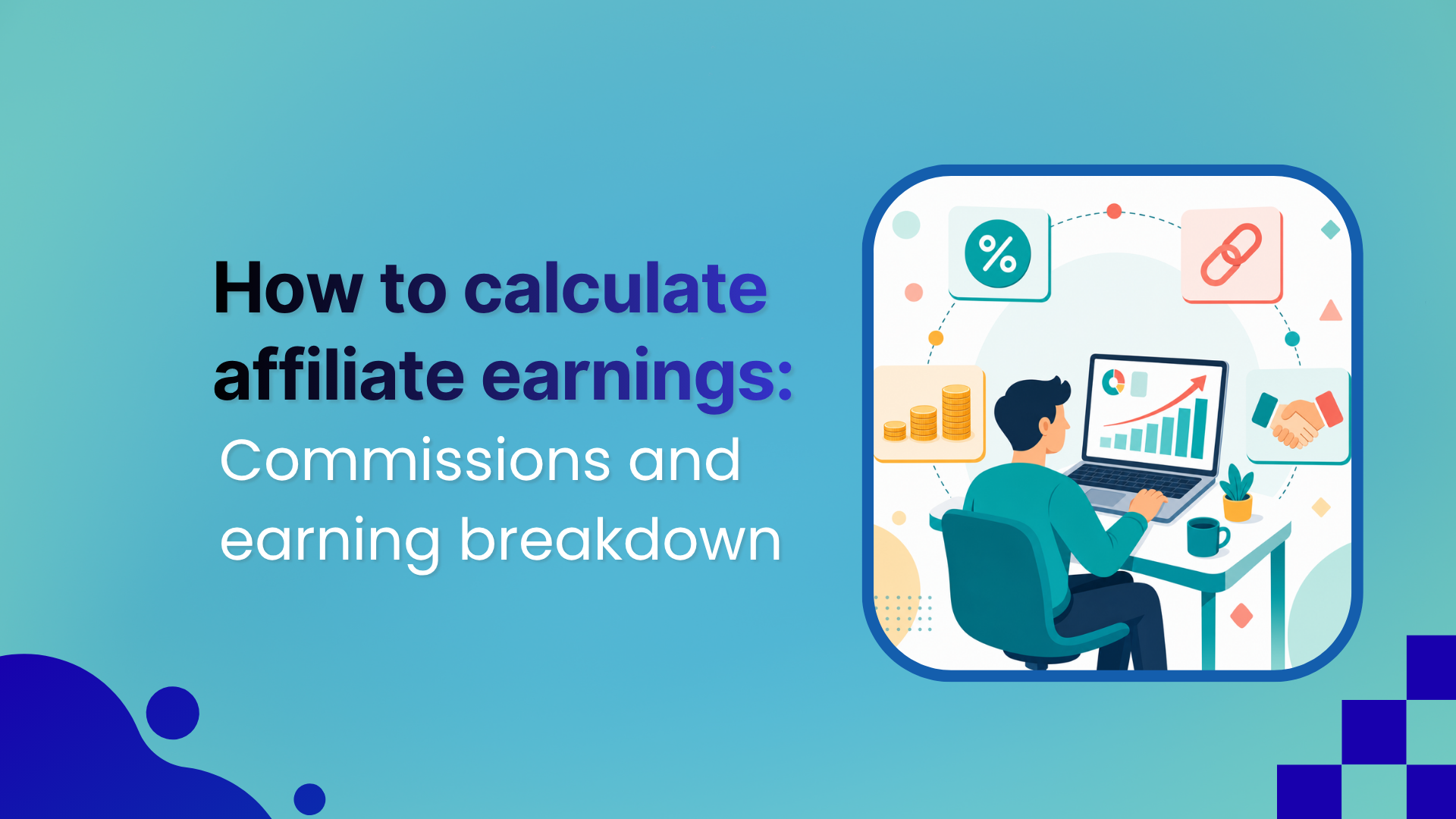 How to calculate affiliate earnings: Commissions and earning breakdown